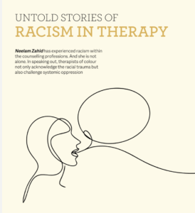 First page of the article ‘Untold Stories of Racism in Therapy’ by Neelam Zahid, featuring the title in bold black and gold text, an abstract line drawing of two faces, and introductory paragraphs on racism and othering in the counselling profession